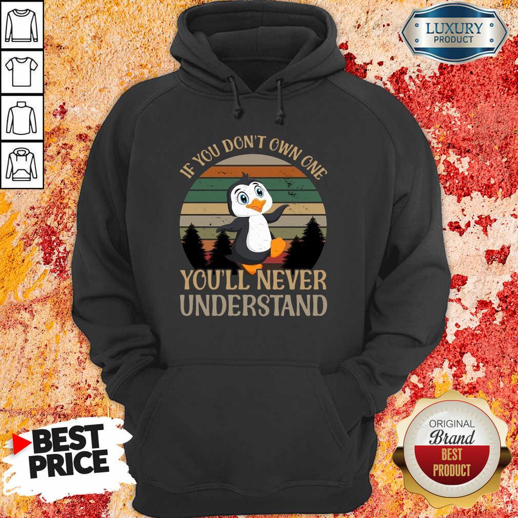 Penguin Dont Own One You'll Never Understand Shirt