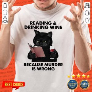 Vip Reading and Drinking Wine Because Murder Is Wrong Cat T Shirt