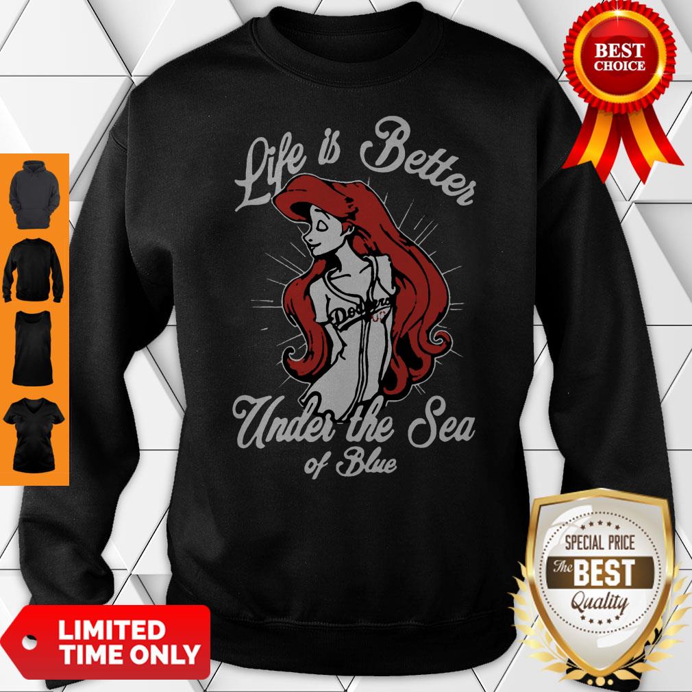 Los Angeles Dodgers Girl Life Is Better Under The Sea Of Blue Shirt