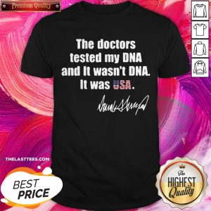 The Doctors Tested My DNA And It Wasn’t DNA It Was USA Dr Sean Conley Signature Shirt