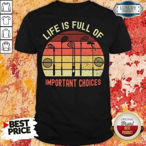 Official La Vie Est Pleine De Choix Importants Golf Shirt