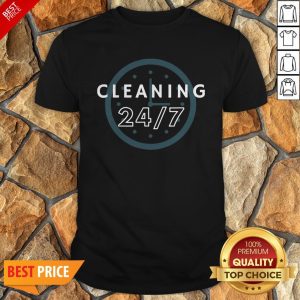 Cleaning 247 Housekeeping Humor Shirt