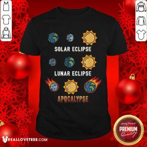Super Lunar Eclipse Solar Eclipse Apocalypse Shirt