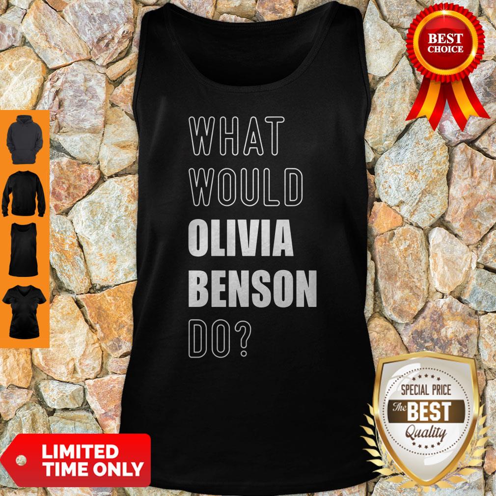 Official What Would Olivia Benson Do 2020 Shirt
