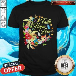 Funny Turtle Faith Hope Love Flowers Shirt