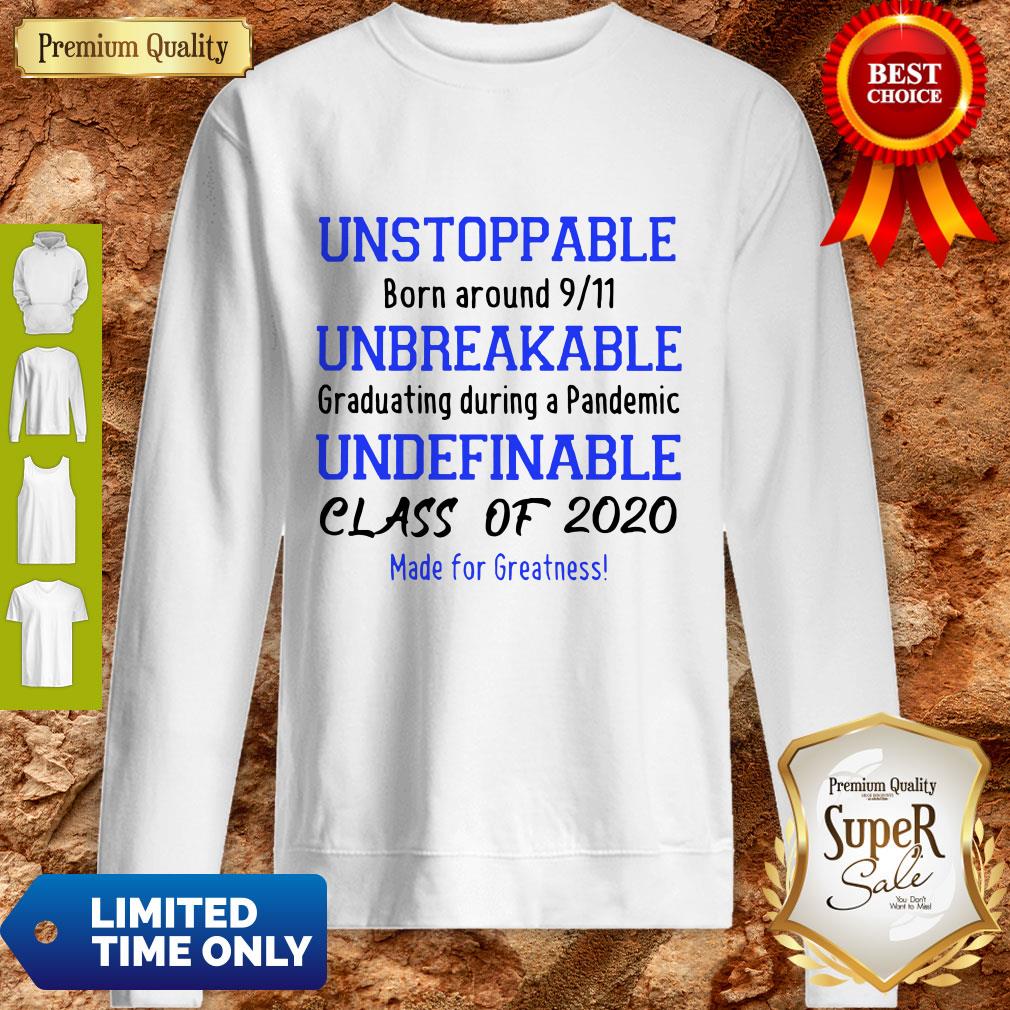 Unstoppable-Born-Around-9-11-Unbreakable-Graduating-During-A-Pandemic-Womens-Sweatshirt.jpg