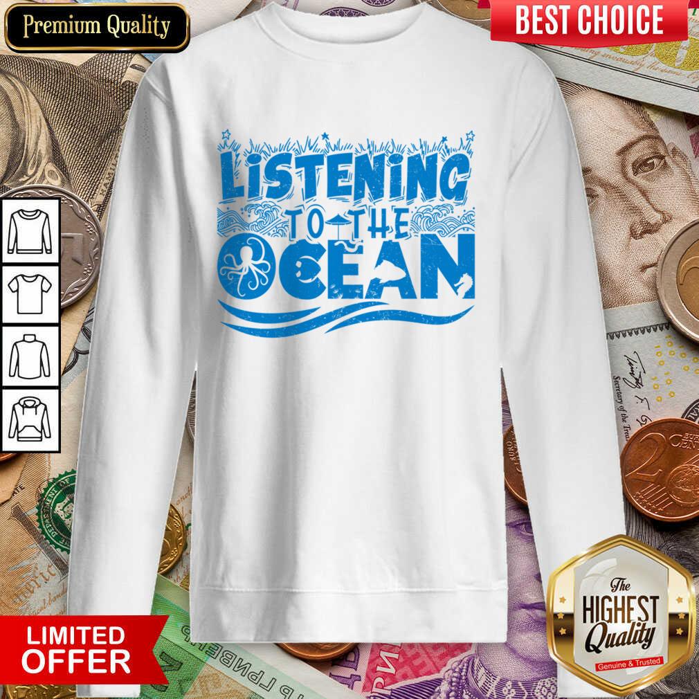 Listening To The Ocean Shirt