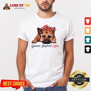 Nice German Shepherd Mom Shirt