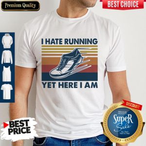 Perfect I Hate Running Yet Here I Am Vintage Shirt