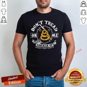 Dont Tread On Me Team Fireman Up Shirt