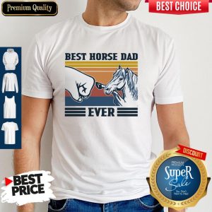 Nice Best Horse Dad Ever Father's Day Vintage Shirt