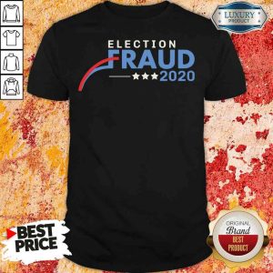 Hot Fraud 2020 Trump Biden Election Results Voter Fraud 2020 Shirt