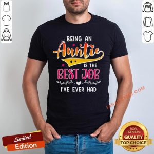Awesome Being An Auntie Is The Best Job Shirt
