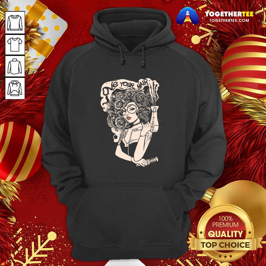 Beautiful Love Your Hair Shirt