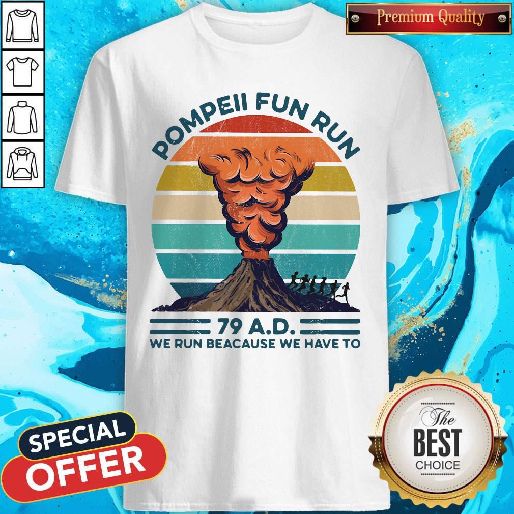 Pompeii Fun Run 79 Ad We Run Because We Have To Vintage Shirt