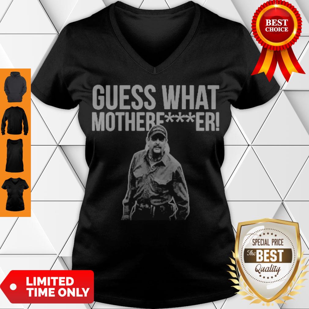 Nice Joe Exotic Guess What Motherfucker Shirt