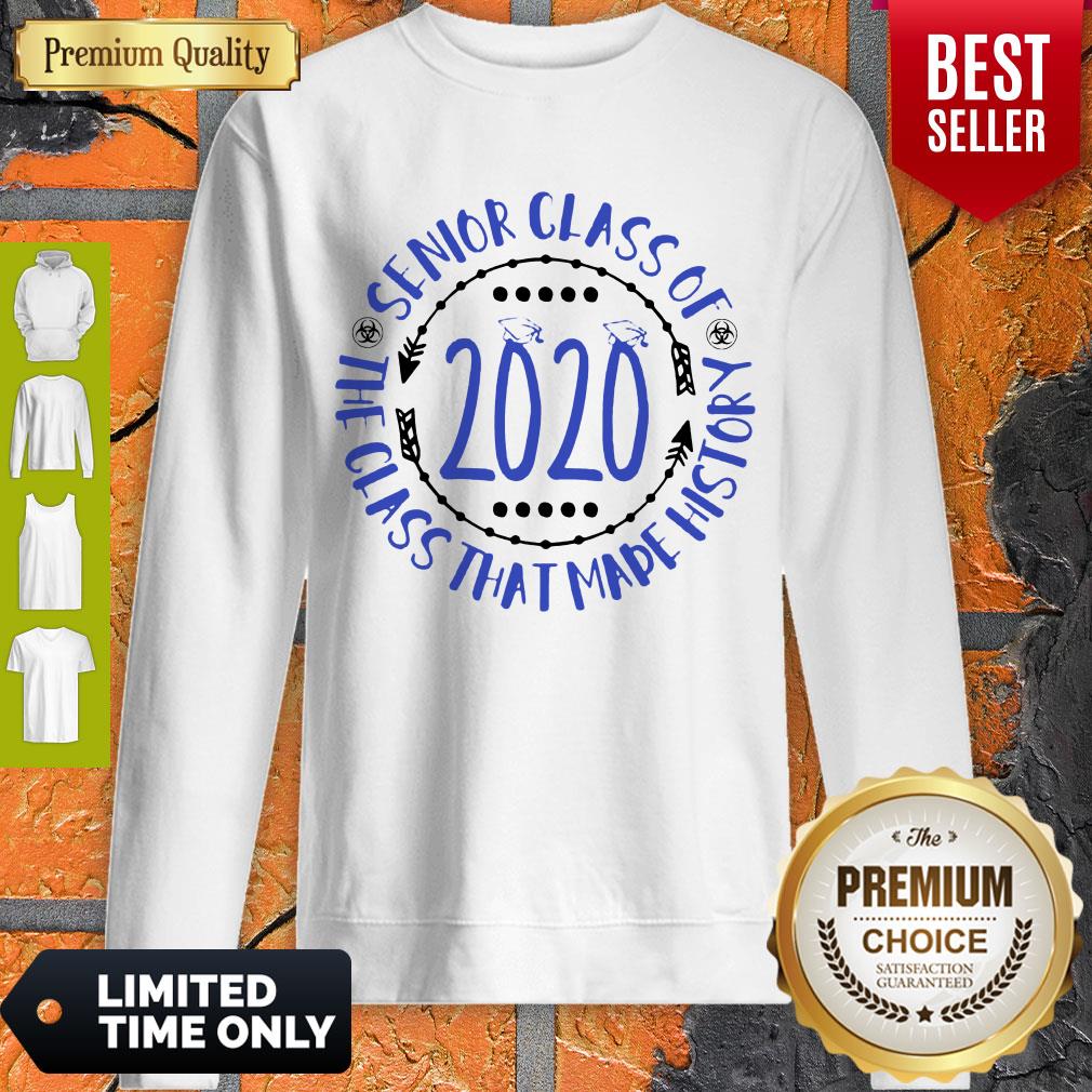 Nice Senior Class Of 2020 The Class That Made History Shirt