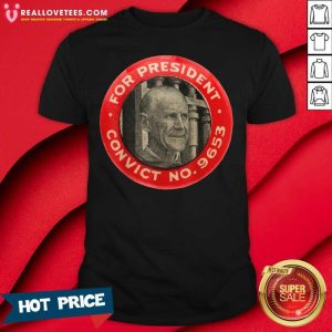 Hot Eugene Debs For President Convict No 9653 Socialist Vintage Shirt