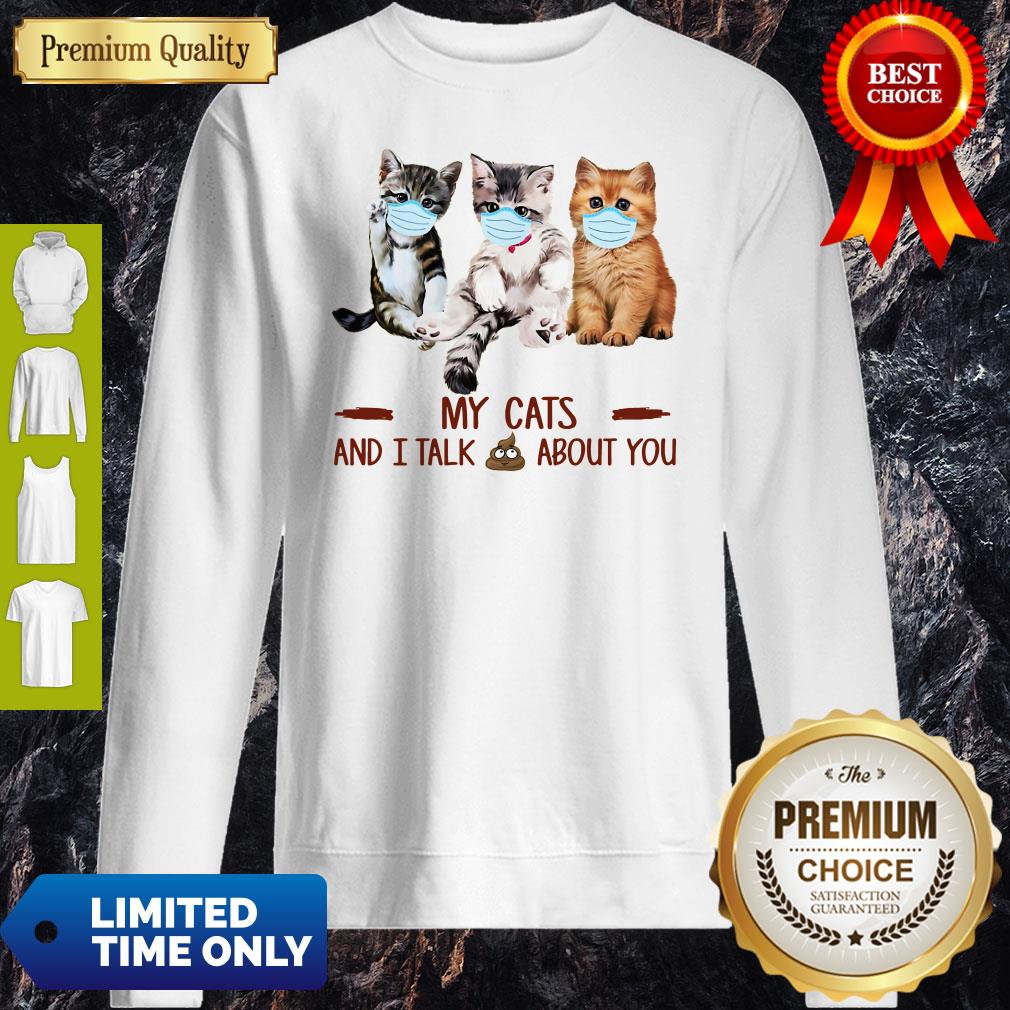 Official My Cats And I Talk Shit About You Shirt