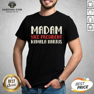 Original Madam Vice President Kamala Harris Shirt