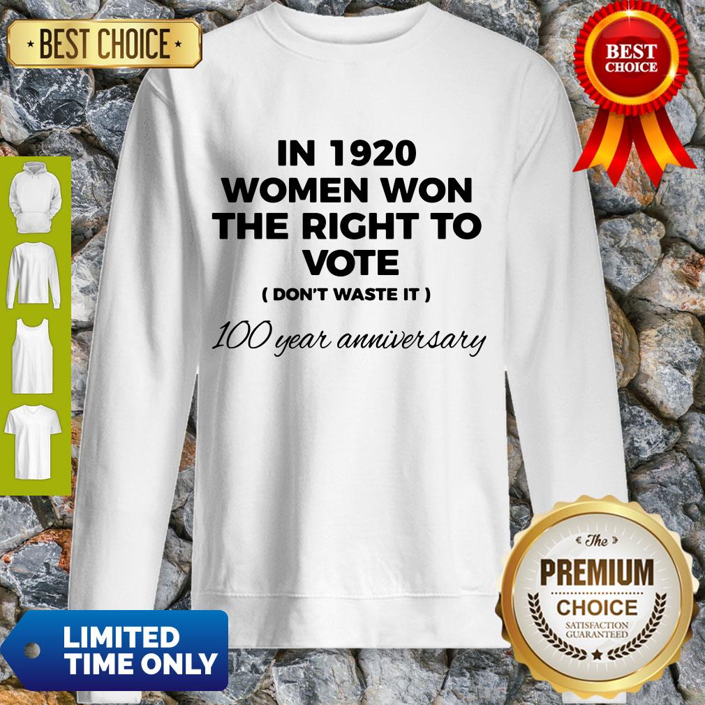 Womens In 1920 Women Won The Right To Vote Do Not Waste It Shirt