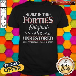 Built In The Forties Original And Unrestored Shirt