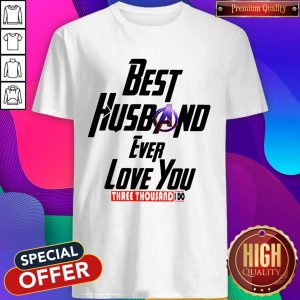 Avengers Best Husband Ever Love You Three Thousand I Do Shirt