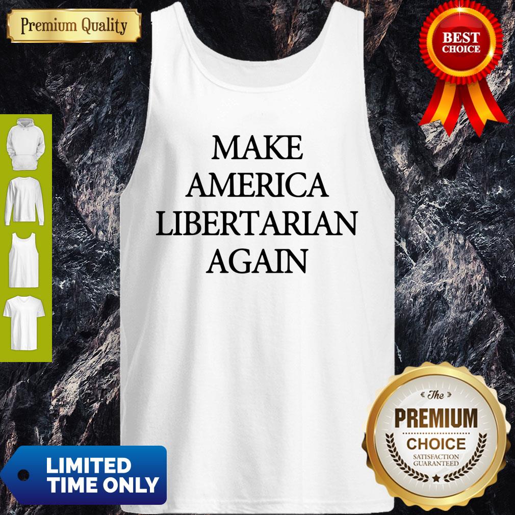 Original Make America Libertarian Again Shirt