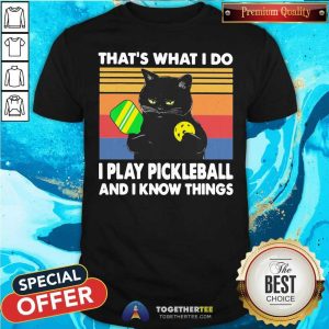 Nice Black Cat That Is What I Do I Play Pickleball And I Know Things Vintage Shirt