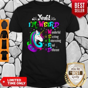 Premium Yeah I'm Weird Shirt