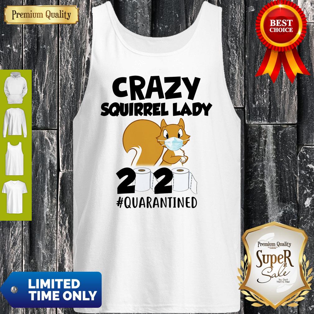 Official Crazy Squirrel Lady 2020 #Quarantined Shirt
