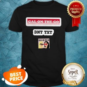 Nice Gals On The Go Shirt