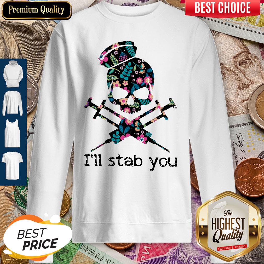 Official Skull Nurse Flowers I'll Stab You shirt