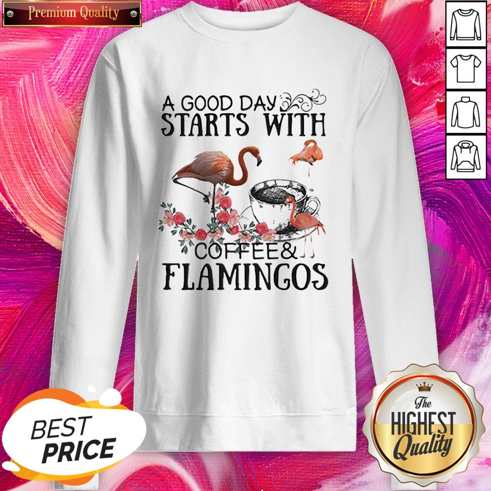 A Good Day Starts With Coffee And Flamingos Premium Shirt