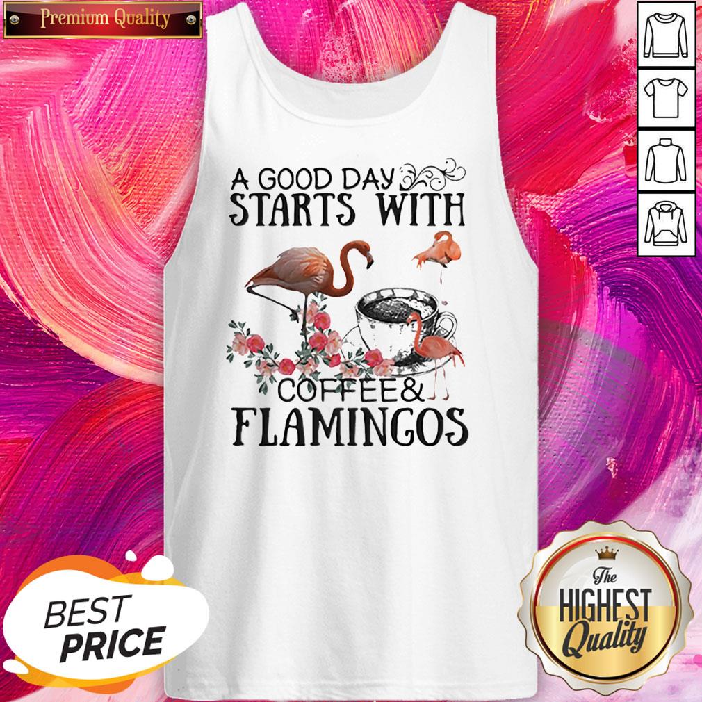 A Good Day Starts With Coffee And Flamingos Premium Shirt