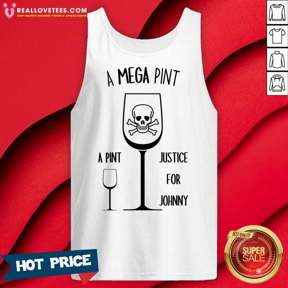 A Mega Pint Justice For Johnny Shirt