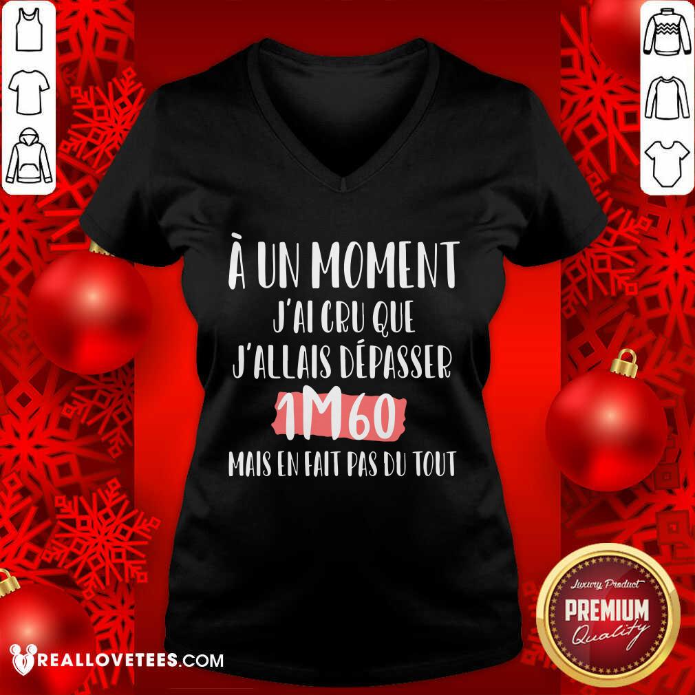 A Un Moment Jai Cru Que Shirt