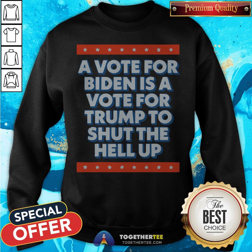 A Vote For Biden Is A Vote For Trump To Shut Funny 2020 T-Shirt
