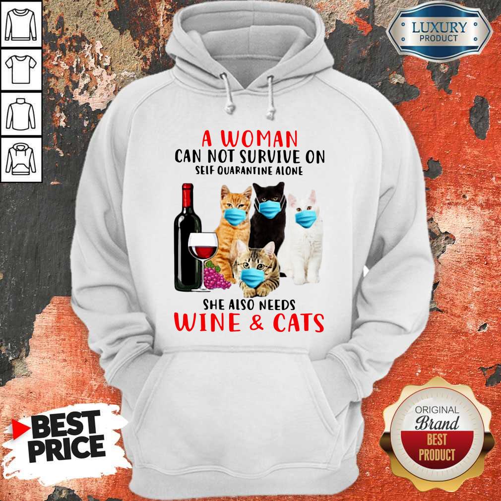 a-woman-can-not-survive-on-self-quarantine-alone-she-also-needs-wine-cats-hoodie.jpg