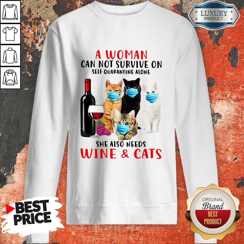 a-woman-can-not-survive-on-self-quarantine-alone-she-also-needs-wine-cats-sweatshirt.jpg