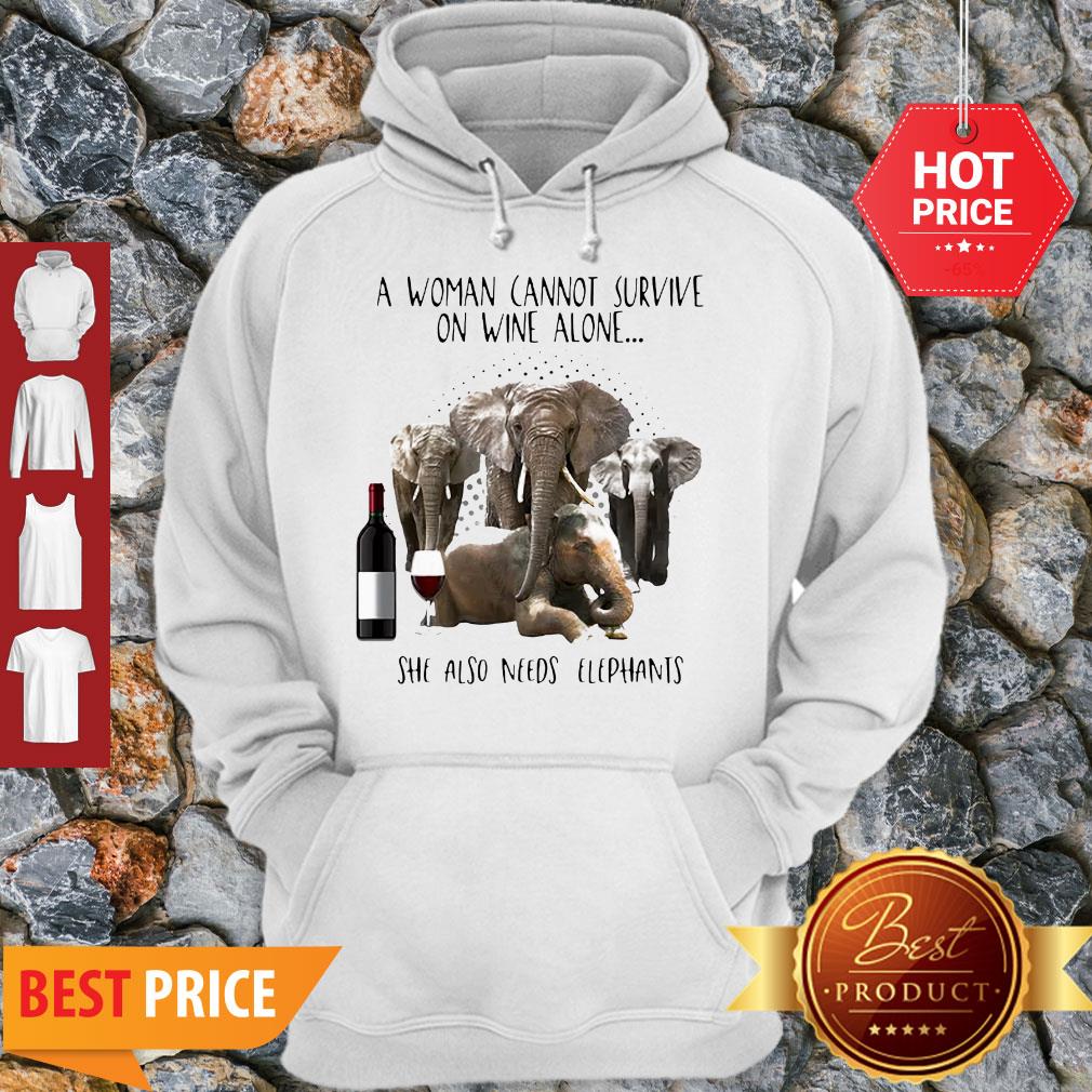 A Woman Cannot Survive On Wine Alone She Also Needs Elephants Shirt