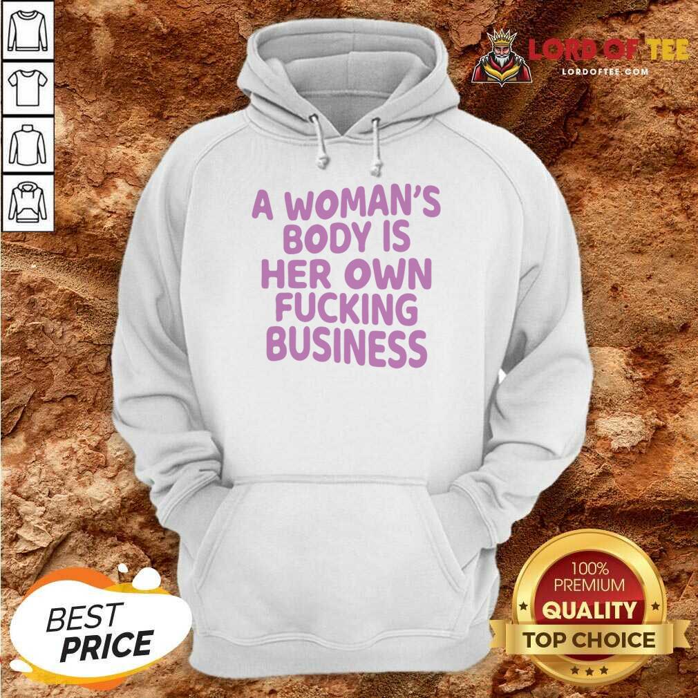 A Woman's Body Is Her Own Business Shirt