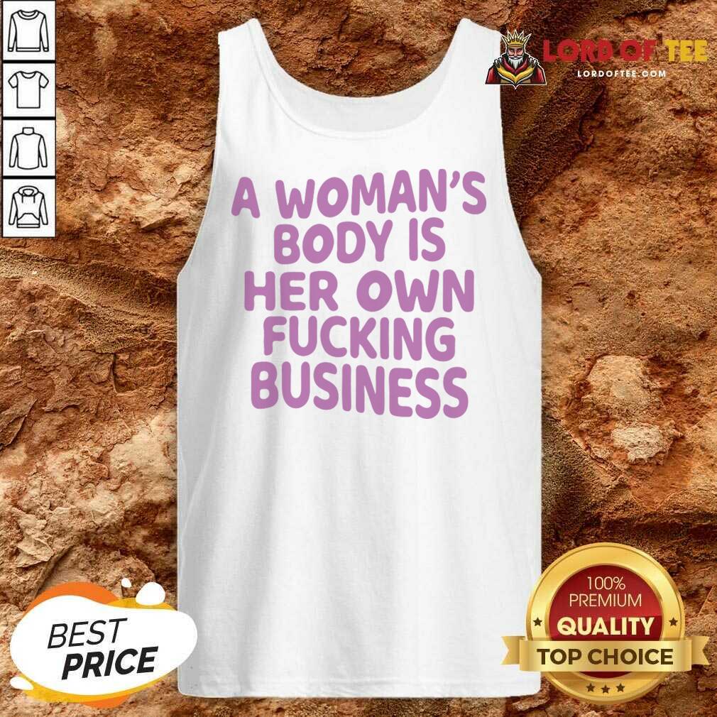 A Woman's Body Is Her Own Business Shirt