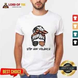 Stop Gun Violence Messy Bun Shirt