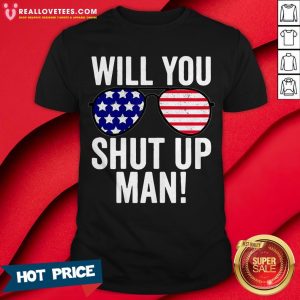 Will You Shut Up Man Joe Biden Flag US Shirt