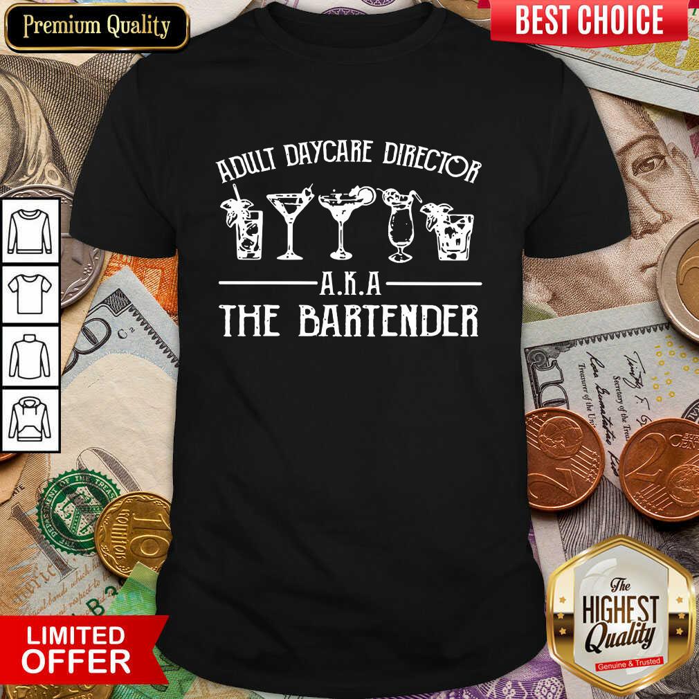 Adult Daycare Director Aka The Bartender Shirt