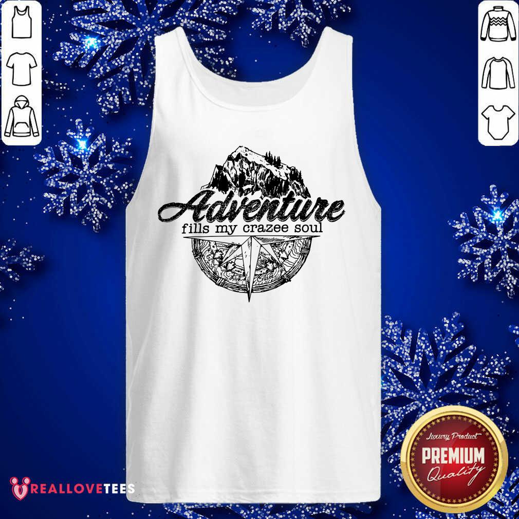 Adventure Fills My Crazze Soul Shirt