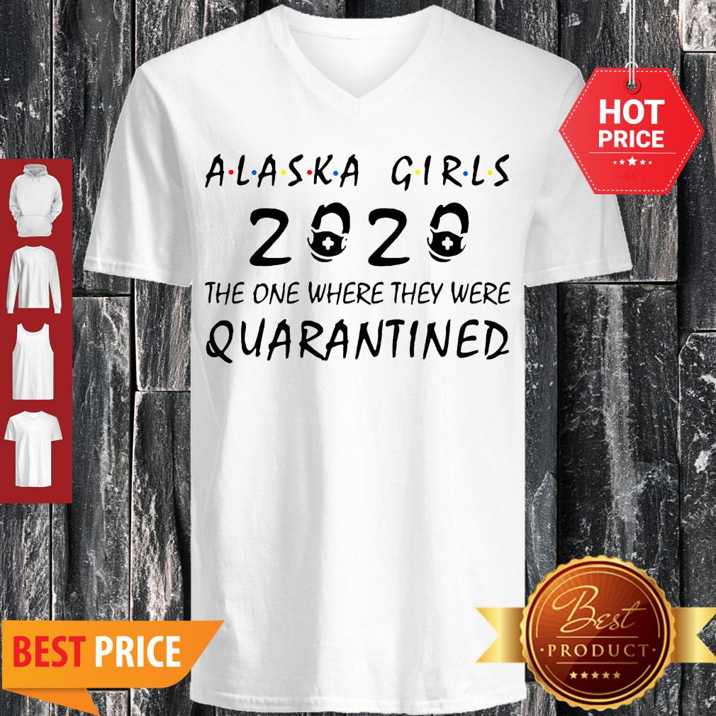 Alaska Girls 2020 The One Where They Were Quarantined Covid-19 Shirt