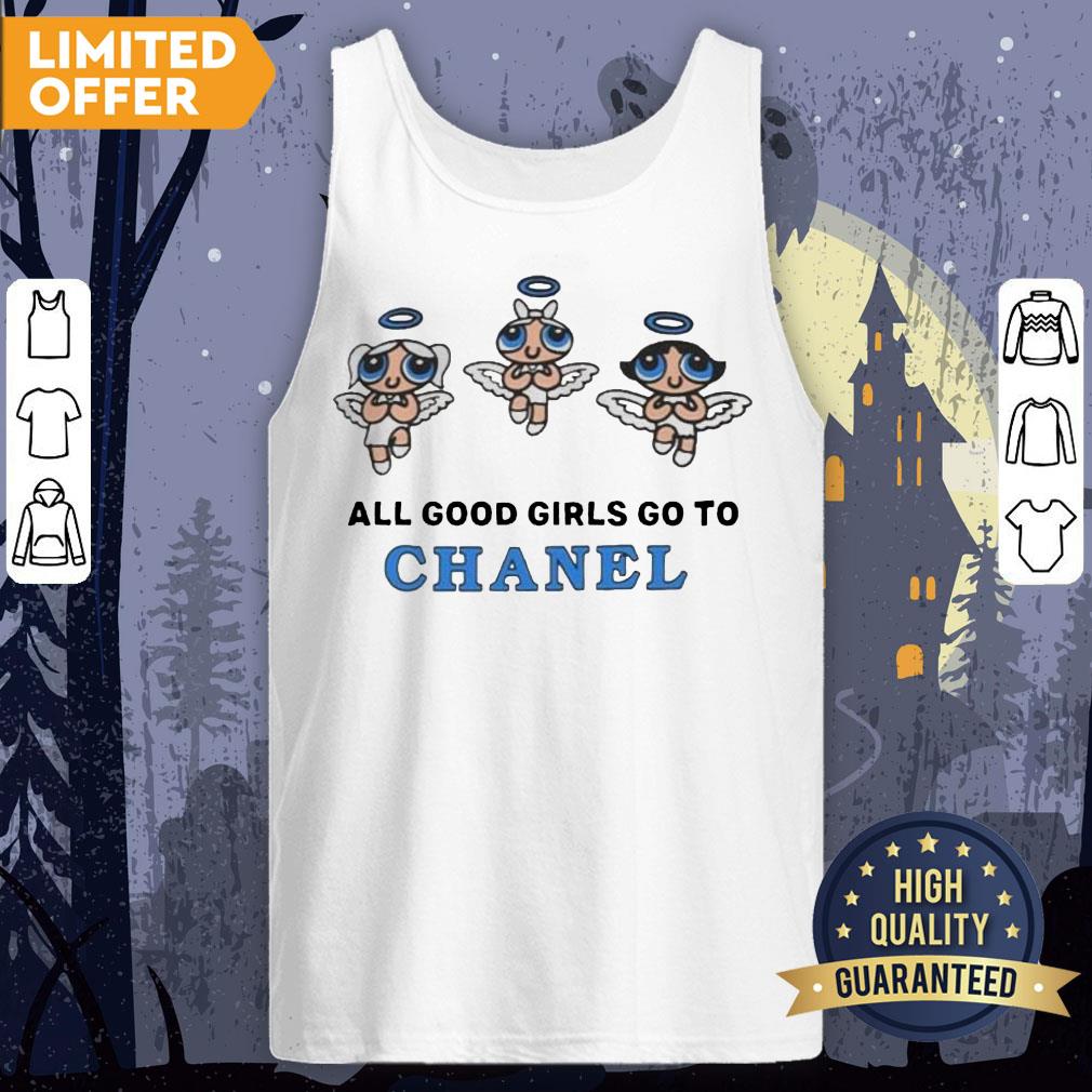 All Good Girls Go To Chanel Shirt Bad Girls Go To Gucci Shirt