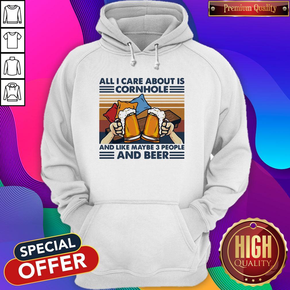 all-i-care-about-is-cornhole-and-like-maybe-3-people-and-beer-vintage-retro-hoodie.jpg